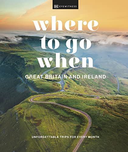 Where to Go When Great Britain and Ireland von DK Eyewitness Travel
